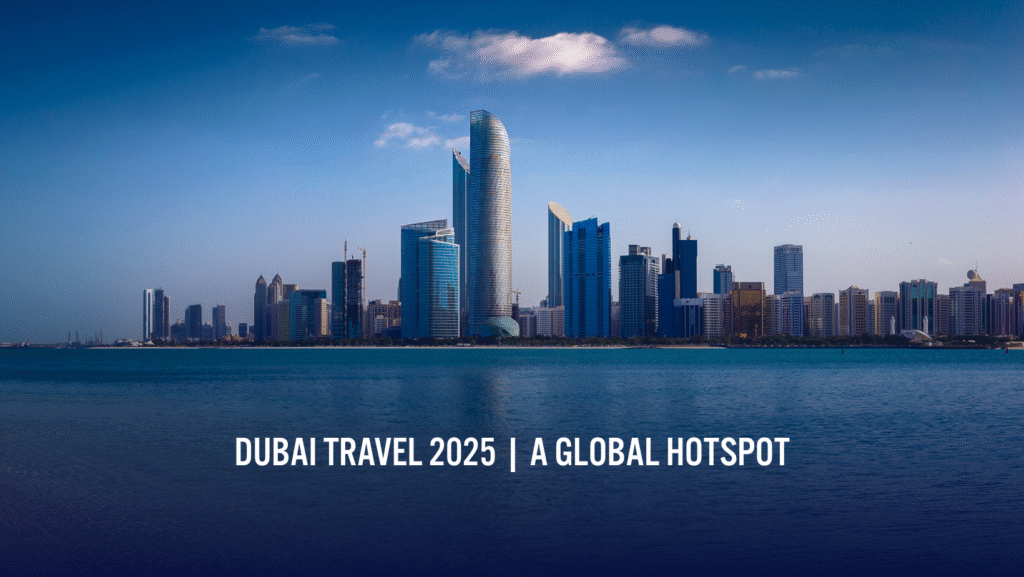 Dubai Travel 2025